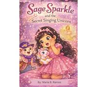 Sage Sparkle and the Secret Singing Unicorn