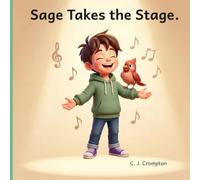 Sage Takes the Stage: A Sage's Adventures Story - A Picture Book About Confidence for Ages 3-8