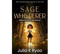 Sage Whisperer: Reflections on Resilience: The Indomitable Spirit of an Ant