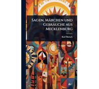 Sagen, Märchen und Gebräuche aus Mecklenburg