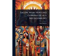 Sagen, Märchen und Gebräuche aus Mecklenburg