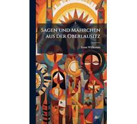 Sagen und Mährchen aus der Oberlausitz