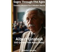 Sages Through the Ages: Timeless Wisdom for a Modern World: Albert Einstein