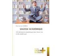 Sagesse Académique: 192 déclarations prophétiques pour réussir son année académique