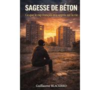 SAGESSE DE BÉTON: Ce que le rap français m'a appris sur la vie