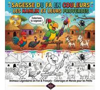 Sagesse du Fâ en Couleurs : Les Kanlin et Leurs Proverbes (Tome 2): Livre de Coloriage Animaux - Culture Africaine, Langue Fon et Leçons de Vie pour Enfants