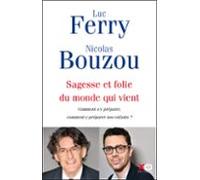 Sagesse Et Folie Du Monde Qui Vient - Comment Sy Préparer Comment Y Pr