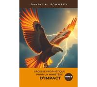Sagesse Prophétique pour un Ministère d'Impact