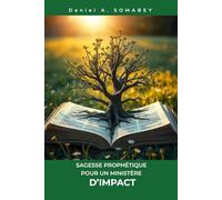 Sagesse prophétique pour un ministère d'impact