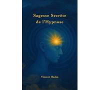 Sagesse Secrète de l'Hypnose