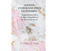Sagesse stoïcienne pour les femmes :: Un journal quotidien de force, d’équilibre et de découverte de soi