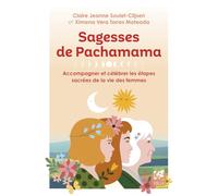 Sagesses de Pachamama: Accompagner et célébrer les étapes sacrées de la vie des femmes