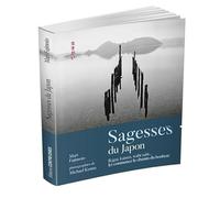 Sagesses du Japon: Ikigai, kaizen, wabi sabi…Ici commence le chemin du bonheur