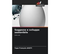 Saggezza e sviluppo sostenibile: Libro uno