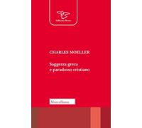 Saggezza greca e paradosso cristiano. Nuova ediz. (Pellicano rosso)