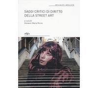Saggi critici di diritto della street art (Art in the city/Arte in città)