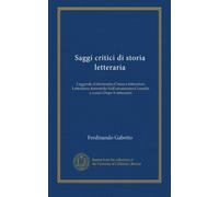 Saggi critici di storia letteraria: Leggende d'oltretomba-Chiesa e letteratura Letteratura femminile-Nell'umanesimo-Comedie e comici-Dopo il settecento