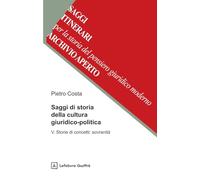 Saggi di storia della cultura giuridico-politica. Storie di concetti: sovranità (Vol. 5)