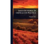 Saggi Di Storia, Di Critica E Di Politica
