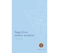 Saggi di un mistico moderno (Libri RosaCroce)