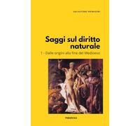 Saggi sul diritto naturale: 1. Dalle origini alla fine del Medioevo: 13 (Paradoxa Filosofia)
