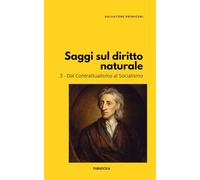 Saggi sul diritto naturale: 3. Dal Contrattualismo al Socialismo: 18 (Paradoxa Filosofia)