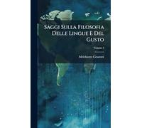 Saggi Sulla Filosofia Delle Lingue E Del Gusto