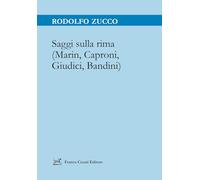 Saggi sulla rima (Marin, Caproni, Giudici, Bandini) (Linguistica e critica letteraria. Nuova serie)