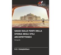SAGGI SULLE FONTI DELLA STORIA DEGLI STILI ARCHITETTONICI: Monografia