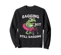 Sagging But Still Gagging Funny Adult Humor Naughty Sudadera