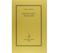 Saggio sul Principe (Studi e ric. ediz. naz. di N. Machiavelli)