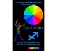 Sagitario: El modelo de personalidad del signo de Centauro en todas sus facetas (Colección Personalidades Zodiacales)