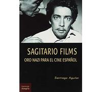 Sagitario Films. Oro Nazi para El Cine Español: 30 (Hispanoscope)