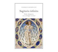 Sagitario infinito: Walter Benjamin, una astrología racional (Filosofía)