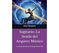Sagitario: La Senda del Arquero Místico ("La Senda Estelar de la Bruja: Un Viaje por el Zodíaco")