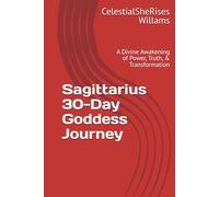 Sagittarius 30-Day Goddess Journey: A Divine Awakening of Power, Truth, & Transformation