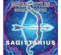 Sagittarius Coloring Book for Adults and Teens High-Quality Zodiac Designs for Relaxation, Stress Relief, and Creative Mindfulness: Astrology-Inspired Mandalas, Cosmic Symbols, and Elegant Sagittarius Art for Deep Relaxation and Focus