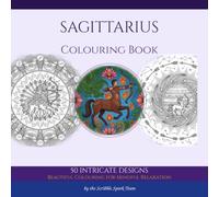 Sagittarius Colouring Book: 50 Celestial Designs for Adults: By the Scribble Spark Team