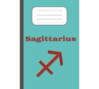 Sagittarius Composition Notebook: The Archer, Zodiac Sign, Horoscope Astrology/College Ruled/Journal, Creative Notebook for College, School, Office and Work/6x9 inches, 120 pages