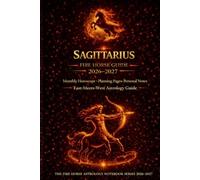SAGITTARIUS Fire Horse Guide 2026-2017: Monthly Horoscope. Planning Pages. Personal Notes. East-Meets-West Astrology Guide. The Fire Horse Astrology Notebook Series 2026-2027.