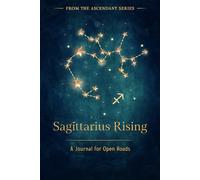 Sagittarius Rising: A Journal for Open Roads