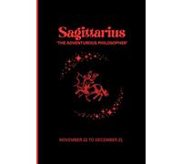 Sagittarius. The Adventurous Philosopher: Zodiac Sign Notebook with lucky elements