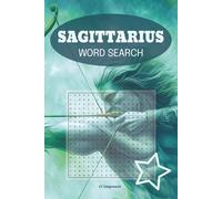 Sagittarius Word Search: 58 different puzzles with solutions, 116 pages, 6" x 9" format, makes a great gift for any Sagittarius