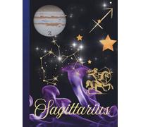 Sagittarius Zodiac Journal Celestial Fire Notebook Guided by Jupiter, Wisdom & Expansion: A Symbolic Astrology Notebook Featuring Sagittarius Constellation, Waxing Gibbous Moon & Sacred Crystals