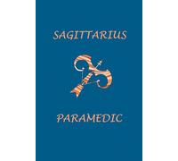 Sagittarius Zodiac Paramedic: Sagittarius Horoscope Journal Notebook. Nice Gift for Paramedics.