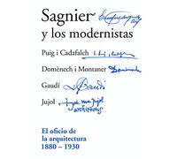Sagnier y los modernistas. El oficio de la arquitectura 1880-1930 (OTROS NO FICCIÓN)