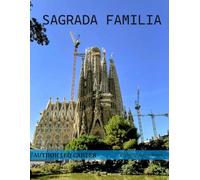 Sagrada Familia: A Collection of 40 Scenic Photographs Showcasing the Beauty of Sagrada Familia