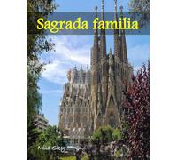 Sagrada Familia: A Luxury Coffee Table Book of Iconic Landmarks