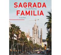 Sagrada Familia: A Stunning Coffee Table Photo Book for Travel and Tourism Enthusiasts