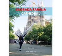 Sagrada Família Cathedral: A Perfect Coffee Table Picture Book - Travel and Tourism lovers.